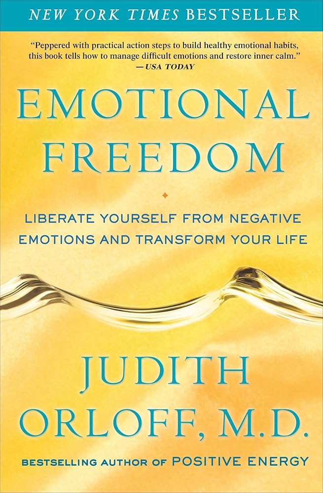 Emotional Freedom: Liberate Yourself from Negative Emotions